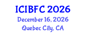 International Conference on Islamic Banking, Finance and Commerce (ICIBFC) December 16, 2026 - Quebec City, Canada International Conference on Islamic Banking, Finance and Commerce (ICIBFC) December 16, 2026 - Quebec City, Canada