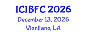 International Conference on Islamic Banking, Finance and Commerce (ICIBFC) December 13, 2026 - Vientiane, Laos International Conference on Islamic Banking, Finance and Commerce (ICIBFC) December 13, 2026 - Vientiane, Laos