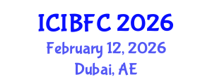 International Conference on Islamic Banking, Finance and Commerce (ICIBFC) February 12, 2026 - Dubai, United Arab Emirates International Conference on Islamic Banking, Finance and Commerce (ICIBFC) February 12, 2026 - Dubai, United Arab Emirates