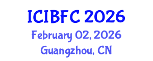 International Conference on Islamic Banking, Finance and Commerce (ICIBFC) February 02, 2026 - Guangzhou, China International Conference on Islamic Banking, Finance and Commerce (ICIBFC) February 02, 2026 - Guangzhou, China