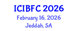 International Conference on Islamic Banking, Finance and Commerce (ICIBFC) February 16, 2026 - Jeddah, Saudi Arabia International Conference on Islamic Banking, Finance and Commerce (ICIBFC) February 16, 2026 - Jeddah, Saudi Arabia