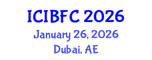 International Conference on Islamic Banking, Finance and Commerce (ICIBFC) January 26, 2026 - Dubai, United Arab Emirates International Conference on Islamic Banking, Finance and Commerce (ICIBFC) January 26, 2026 - Dubai, United Arab Emirates