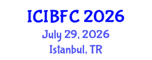 International Conference on Islamic Banking, Finance and Commerce (ICIBFC) July 29, 2026 - Istanbul, Turkey International Conference on Islamic Banking, Finance and Commerce (ICIBFC) July 29, 2026 - Istanbul, Turkey