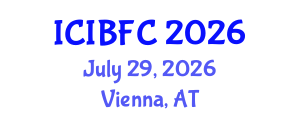 International Conference on Islamic Banking, Finance and Commerce (ICIBFC) July 29, 2026 - Vienna, Austria International Conference on Islamic Banking, Finance and Commerce (ICIBFC) July 29, 2026 - Vienna, Austria