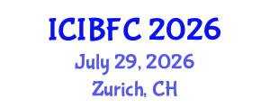 International Conference on Islamic Banking, Finance and Commerce (ICIBFC) July 29, 2026 - Zurich, Switzerland International Conference on Islamic Banking, Finance and Commerce (ICIBFC) July 29, 2026 - Zurich, Switzerland