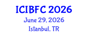 International Conference on Islamic Banking, Finance and Commerce (ICIBFC) June 29, 2026 - Istanbul, Turkey International Conference on Islamic Banking, Finance and Commerce (ICIBFC) June 29, 2026 - Istanbul, Turkey