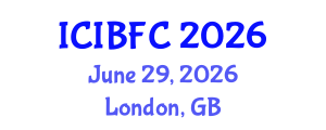 International Conference on Islamic Banking, Finance and Commerce (ICIBFC) June 29, 2026 - London, United Kingdom International Conference on Islamic Banking, Finance and Commerce (ICIBFC) June 29, 2026 - London, United Kingdom