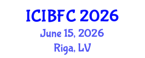 International Conference on Islamic Banking, Finance and Commerce (ICIBFC) June 15, 2026 - Riga, Latvia International Conference on Islamic Banking, Finance and Commerce (ICIBFC) June 15, 2026 - Riga, Latvia