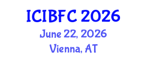 International Conference on Islamic Banking, Finance and Commerce (ICIBFC) June 22, 2026 - Vienna, Austria International Conference on Islamic Banking, Finance and Commerce (ICIBFC) June 22, 2026 - Vienna, Austria