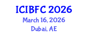 International Conference on Islamic Banking, Finance and Commerce (ICIBFC) March 16, 2026 - Dubai, United Arab Emirates International Conference on Islamic Banking, Finance and Commerce (ICIBFC) March 16, 2026 - Dubai, United Arab Emirates