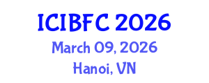 International Conference on Islamic Banking, Finance and Commerce (ICIBFC) March 09, 2026 - Hanoi, Vietnam International Conference on Islamic Banking, Finance and Commerce (ICIBFC) March 09, 2026 - Hanoi, Vietnam
