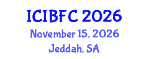 International Conference on Islamic Banking, Finance and Commerce (ICIBFC) November 15, 2026 - Jeddah, Saudi Arabia International Conference on Islamic Banking, Finance and Commerce (ICIBFC) November 15, 2026 - Jeddah, Saudi Arabia