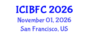 International Conference on Islamic Banking, Finance and Commerce (ICIBFC) November 01, 2026 - San Francisco, United States International Conference on Islamic Banking, Finance and Commerce (ICIBFC) November 01, 2026 - San Francisco, United States