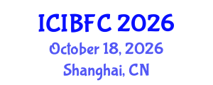 International Conference on Islamic Banking, Finance and Commerce (ICIBFC) October 18, 2026 - Shanghai, China International Conference on Islamic Banking, Finance and Commerce (ICIBFC) October 18, 2026 - Shanghai, China