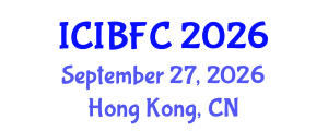 International Conference on Islamic Banking, Finance and Commerce (ICIBFC) September 27, 2026 - Hong Kong, China International Conference on Islamic Banking, Finance and Commerce (ICIBFC) September 27, 2026 - Hong Kong, China