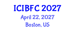 International Conference on Islamic Banking, Finance and Commerce (ICIBFC) April 22, 2027 - Boston, United States International Conference on Islamic Banking, Finance and Commerce (ICIBFC) April 22, 2027 - Boston, United States