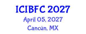 International Conference on Islamic Banking, Finance and Commerce (ICIBFC) April 05, 2027 - Cancún, Mexico International Conference on Islamic Banking, Finance and Commerce (ICIBFC) April 05, 2027 - Cancún, Mexico