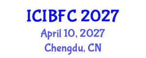 International Conference on Islamic Banking, Finance and Commerce (ICIBFC) April 10, 2027 - Chengdu, China International Conference on Islamic Banking, Finance and Commerce (ICIBFC) April 10, 2027 - Chengdu, China