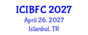 International Conference on Islamic Banking, Finance and Commerce (ICIBFC) April 26, 2027 - Istanbul, Turkey International Conference on Islamic Banking, Finance and Commerce (ICIBFC) April 26, 2027 - Istanbul, Turkey
