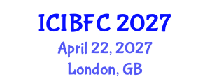 International Conference on Islamic Banking, Finance and Commerce (ICIBFC) April 22, 2027 - London, United Kingdom International Conference on Islamic Banking, Finance and Commerce (ICIBFC) April 22, 2027 - London, United Kingdom