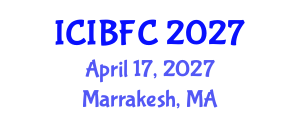 International Conference on Islamic Banking, Finance and Commerce (ICIBFC) April 17, 2027 - Marrakesh, Morocco International Conference on Islamic Banking, Finance and Commerce (ICIBFC) April 17, 2027 - Marrakesh, Morocco
