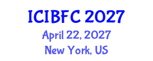 International Conference on Islamic Banking, Finance and Commerce (ICIBFC) April 22, 2027 - New York, United States International Conference on Islamic Banking, Finance and Commerce (ICIBFC) April 22, 2027 - New York, United States