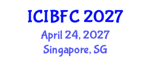 International Conference on Islamic Banking, Finance and Commerce (ICIBFC) April 24, 2027 - Singapore, Singapore International Conference on Islamic Banking, Finance and Commerce (ICIBFC) April 24, 2027 - Singapore, Singapore