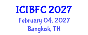 International Conference on Islamic Banking, Finance and Commerce (ICIBFC) February 04, 2027 - Bangkok, Thailand International Conference on Islamic Banking, Finance and Commerce (ICIBFC) February 04, 2027 - Bangkok, Thailand