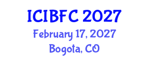 International Conference on Islamic Banking, Finance and Commerce (ICIBFC) February 17, 2027 - Bogota, Colombia International Conference on Islamic Banking, Finance and Commerce (ICIBFC) February 17, 2027 - Bogota, Colombia