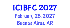 International Conference on Islamic Banking, Finance and Commerce (ICIBFC) February 25, 2027 - Buenos Aires, Argentina International Conference on Islamic Banking, Finance and Commerce (ICIBFC) February 25, 2027 - Buenos Aires, Argentina