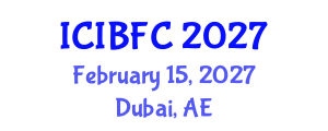 International Conference on Islamic Banking, Finance and Commerce (ICIBFC) February 15, 2027 - Dubai, United Arab Emirates International Conference on Islamic Banking, Finance and Commerce (ICIBFC) February 15, 2027 - Dubai, United Arab Emirates