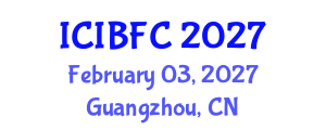 International Conference on Islamic Banking, Finance and Commerce (ICIBFC) February 03, 2027 - Guangzhou, China International Conference on Islamic Banking, Finance and Commerce (ICIBFC) February 03, 2027 - Guangzhou, China