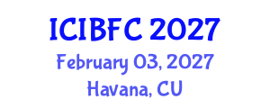 International Conference on Islamic Banking, Finance and Commerce (ICIBFC) February 03, 2027 - Havana, Cuba International Conference on Islamic Banking, Finance and Commerce (ICIBFC) February 03, 2027 - Havana, Cuba