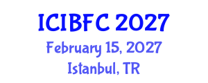 International Conference on Islamic Banking, Finance and Commerce (ICIBFC) February 15, 2027 - Istanbul, Turkey International Conference on Islamic Banking, Finance and Commerce (ICIBFC) February 15, 2027 - Istanbul, Turkey
