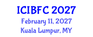 International Conference on Islamic Banking, Finance and Commerce (ICIBFC) February 11, 2027 - Kuala Lumpur, Malaysia International Conference on Islamic Banking, Finance and Commerce (ICIBFC) February 11, 2027 - Kuala Lumpur, Malaysia