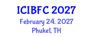International Conference on Islamic Banking, Finance and Commerce (ICIBFC) February 24, 2027 - Phuket, Thailand International Conference on Islamic Banking, Finance and Commerce (ICIBFC) February 24, 2027 - Phuket, Thailand