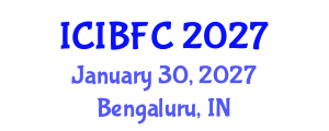 International Conference on Islamic Banking, Finance and Commerce (ICIBFC) January 30, 2027 - Bengaluru, India International Conference on Islamic Banking, Finance and Commerce (ICIBFC) January 30, 2027 - Bengaluru, India