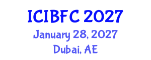 International Conference on Islamic Banking, Finance and Commerce (ICIBFC) January 28, 2027 - Dubai, United Arab Emirates International Conference on Islamic Banking, Finance and Commerce (ICIBFC) January 28, 2027 - Dubai, United Arab Emirates