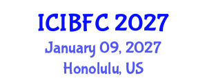 International Conference on Islamic Banking, Finance and Commerce (ICIBFC) January 09, 2027 - Honolulu, United States International Conference on Islamic Banking, Finance and Commerce (ICIBFC) January 09, 2027 - Honolulu, United States