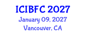 International Conference on Islamic Banking, Finance and Commerce (ICIBFC) January 09, 2027 - Vancouver, Canada International Conference on Islamic Banking, Finance and Commerce (ICIBFC) January 09, 2027 - Vancouver, Canada