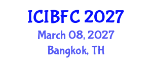 International Conference on Islamic Banking, Finance and Commerce (ICIBFC) March 08, 2027 - Bangkok, Thailand International Conference on Islamic Banking, Finance and Commerce (ICIBFC) March 08, 2027 - Bangkok, Thailand