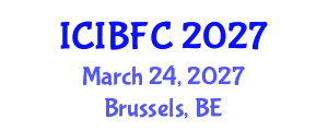 International Conference on Islamic Banking, Finance and Commerce (ICIBFC) March 24, 2027 - Brussels, Belgium International Conference on Islamic Banking, Finance and Commerce (ICIBFC) March 24, 2027 - Brussels, Belgium