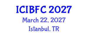 International Conference on Islamic Banking, Finance and Commerce (ICIBFC) March 22, 2027 - Istanbul, Turkey International Conference on Islamic Banking, Finance and Commerce (ICIBFC) March 22, 2027 - Istanbul, Turkey