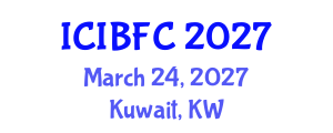 International Conference on Islamic Banking, Finance and Commerce (ICIBFC) March 24, 2027 - Kuwait, Kuwait International Conference on Islamic Banking, Finance and Commerce (ICIBFC) March 24, 2027 - Kuwait, Kuwait
