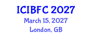 International Conference on Islamic Banking, Finance and Commerce (ICIBFC) March 15, 2027 - London, United Kingdom International Conference on Islamic Banking, Finance and Commerce (ICIBFC) March 15, 2027 - London, United Kingdom