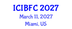 International Conference on Islamic Banking, Finance and Commerce (ICIBFC) March 11, 2027 - Miami, United States International Conference on Islamic Banking, Finance and Commerce (ICIBFC) March 11, 2027 - Miami, United States