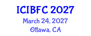 International Conference on Islamic Banking, Finance and Commerce (ICIBFC) March 24, 2027 - Ottawa, Canada International Conference on Islamic Banking, Finance and Commerce (ICIBFC) March 24, 2027 - Ottawa, Canada