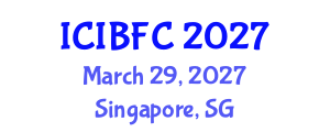 International Conference on Islamic Banking, Finance and Commerce (ICIBFC) March 29, 2027 - Singapore, Singapore International Conference on Islamic Banking, Finance and Commerce (ICIBFC) March 29, 2027 - Singapore, Singapore