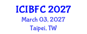 International Conference on Islamic Banking, Finance and Commerce (ICIBFC) March 03, 2027 - Taipei, Taiwan International Conference on Islamic Banking, Finance and Commerce (ICIBFC) March 03, 2027 - Taipei, Taiwan