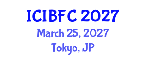 International Conference on Islamic Banking, Finance and Commerce (ICIBFC) March 25, 2027 - Tokyo, Japan International Conference on Islamic Banking, Finance and Commerce (ICIBFC) March 25, 2027 - Tokyo, Japan